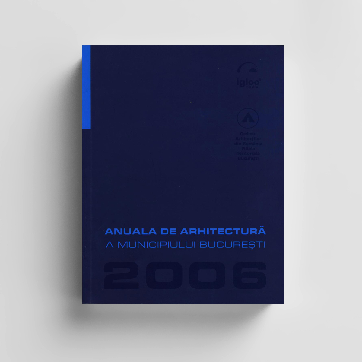 NBC/ARHITECT – Anuala de Arhitectură a Municipiului București 2006